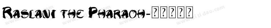 Raslani the Pharaoh字体转换